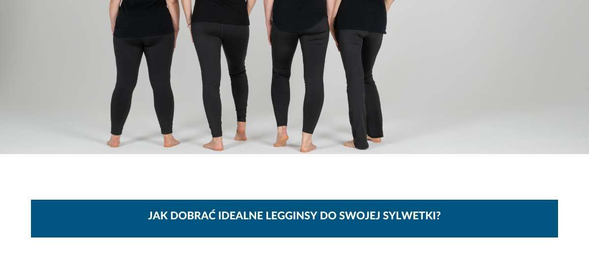 Jak dobrać idealne legginsy do swojej sylwetki?