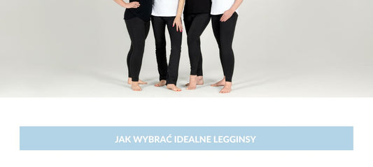 Jak wybrać idealne legginsy