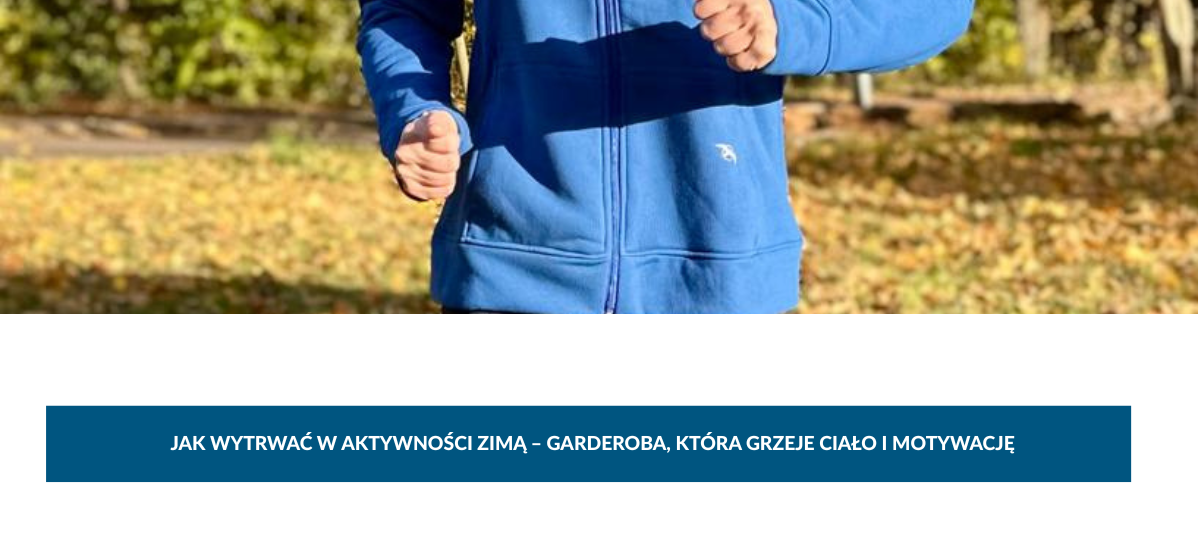 Jak wytrwać w aktywności zimą – garderoba, która grzeje ciało i motywację